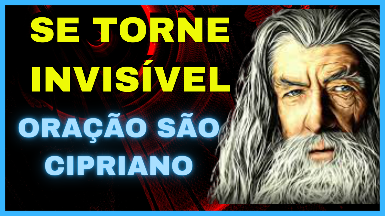 Como ficar invisível com a oração do São Ciprano